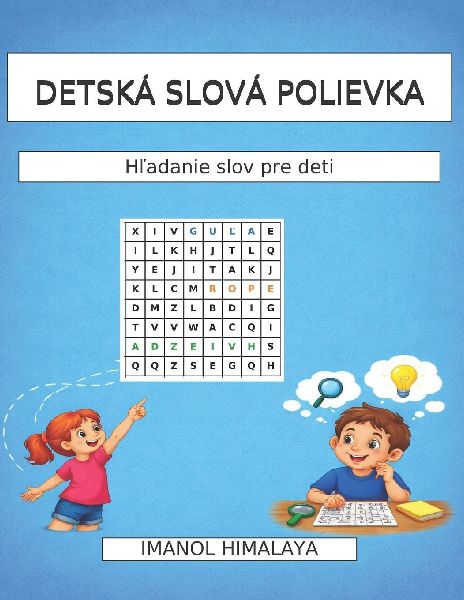 DETSKÁ SLOVÁ POLIEVKA: H¿adanie slov pre deti