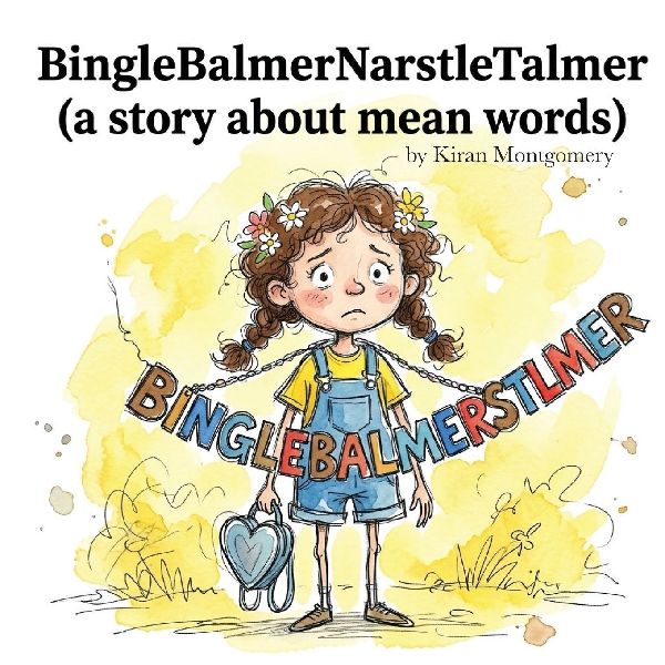 BingleBalmerNarstleTalmer: (a story about mean words) Childrens Glossary Included!