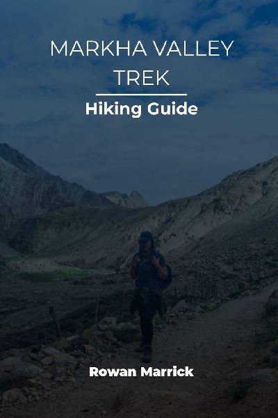 MARKHA VALLEY TREK HIKING GUIDE