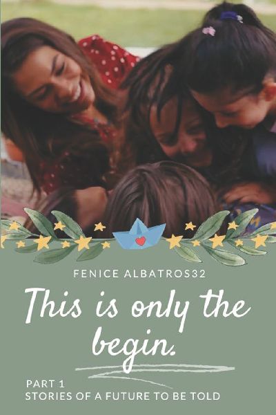 THIS IS ONLY THE BEGIN. STORIES OF A FUTURE TO BE TOLD - PART1: (SEQUEL OF THE CAN AND SANEM FINAL WE ARE ALL DREMED OF)