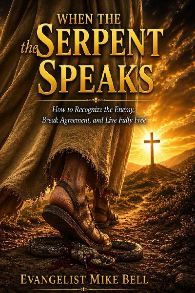 When the Serpent Speaks: How to Recognize the Enemy, Break Agreement & Live Fully Free