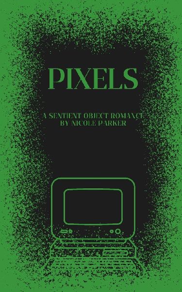 Pixels: A Sentient Object Romance