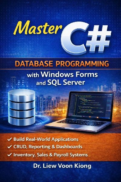 C# Database Programming with Windows Forms and SQL Server Subtitle: : Build Practical Desktop Business Applications with Visual Studio 2026, ADO.NET, LINQ, and Real-World Projects