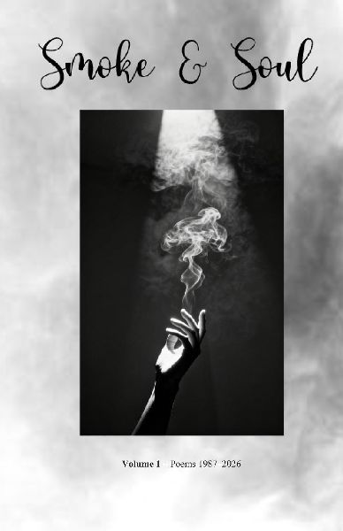 Smoke & Soul: Poems 1987-2026
