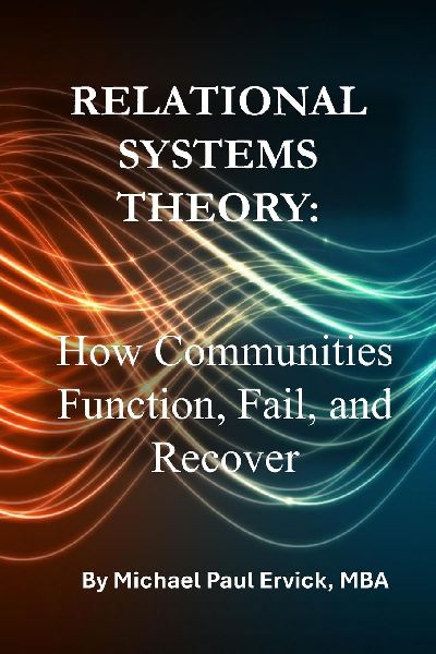 Relational Systems Theory: How Communities Function, Fail and Recover