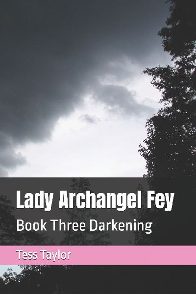 Lady Archangel Fey: Book Three Darkening