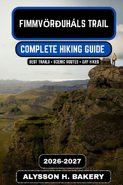 Fimmvörðuháls Trail Hiking Guide 2026-2027: The Complete Volcano Pass Trek from Skógar to Þórsmörk