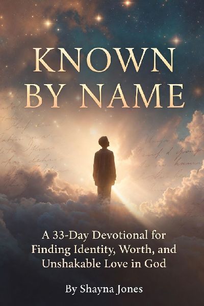 Known by Name: A 33-Day Devotional for Finding Identity, Worth, and Unshakable Love in God