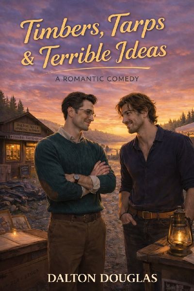 Timbers, Tarps & Terrible Ideas: A Romantic Comedy