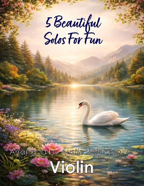 5 Beautiful Violin Solos for Fun: With FREE BACKING TRACKS and piano accompaniment