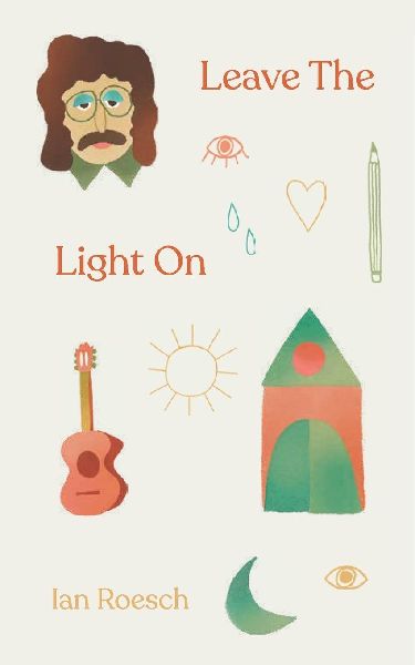Leave the Light On: Poems