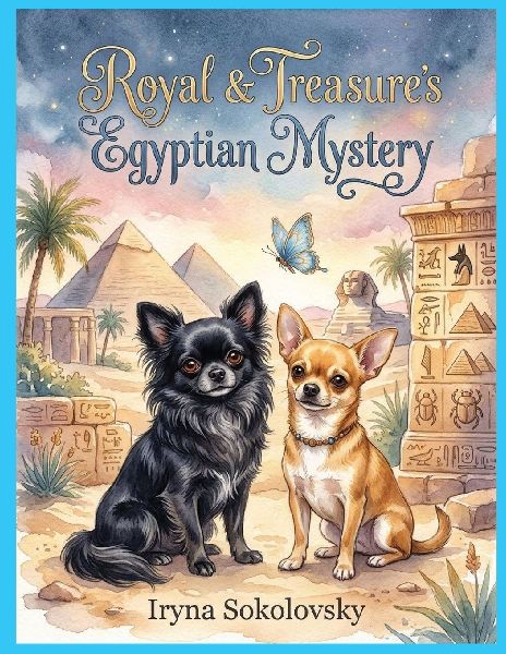 Royal & Treasure's Egyptian Mystery: Children's books,A Journey to Egypt,Ancient Secret,Chihuahua Adventure,Butterfly,Camel,Airship Adventure across the ocean.