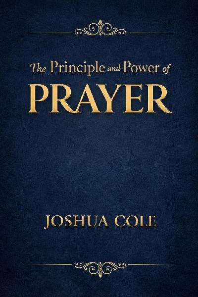 The Principle and Power of Prayer