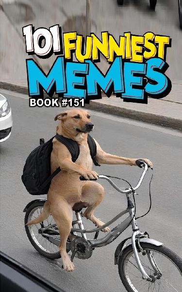 101 FUNNIEST MEMES: BOOK 151