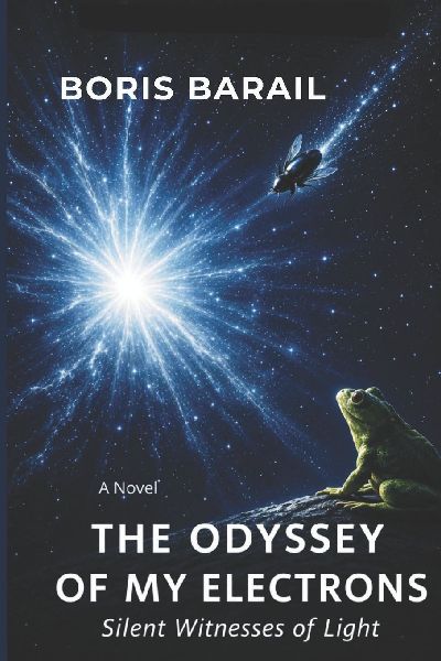 THE ODYSSEY OF MY ELECTRONS: Silent Witnesses of Light