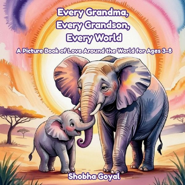 Every Grandma, Every Grandson, Every World: A Picture Book of Love Around the World for Ages 3-8