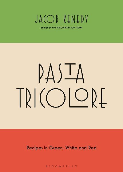Pasta Tricolore: Recipes in Green, White and Red