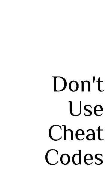 Don't Use Cheat Codes: An invitation to stay