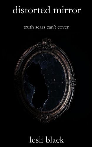 distorted mirror: truth scars can't cover