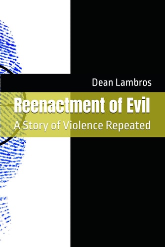 Reenactment of Evil: A Story of Violence Repeated