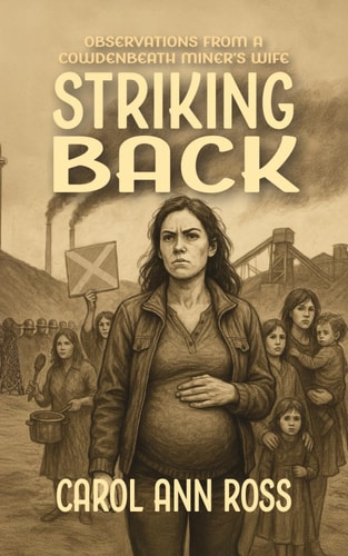 Striking Back: Observations from a Cowdenbeath Miner's Wife