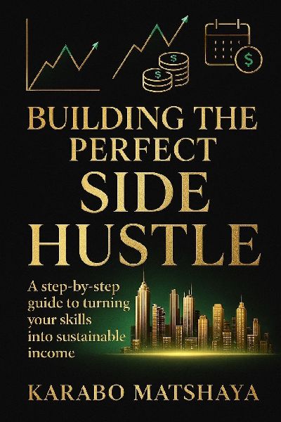 Building the Perfect Side Hustle: A step-by-step guide to turning your skills into sustainable income