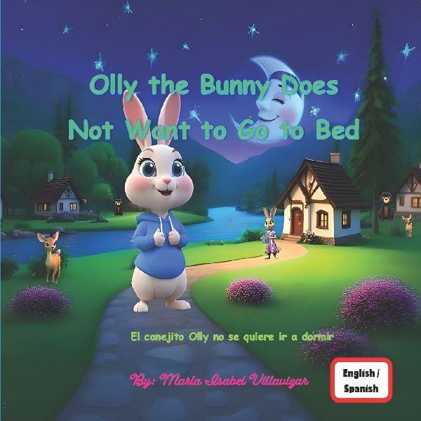 Olly the Little Bunny Does Not Want to Go to Bed: Olly el conejito no se quiere ir a dormir