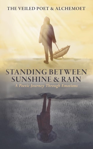 Standing Between Sunshine & Rain A Poetic Journey Through Emotions