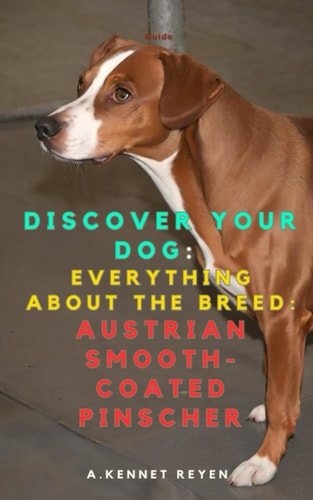 Discover your dog: Everything about the breed: Austrian Smooth-Coated Pinscher