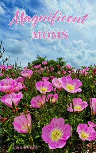 Magnificent Moms