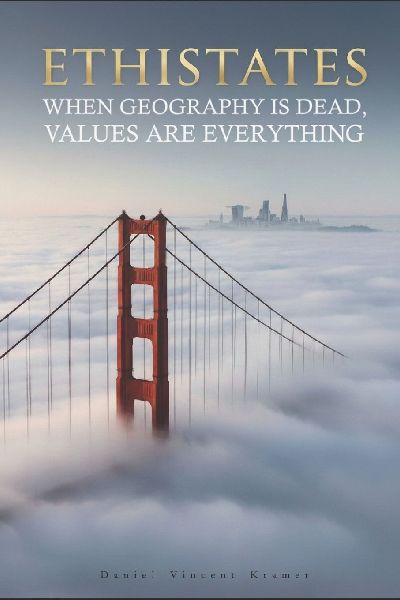Ethistates: When Geography is Dead, Values Are Everything