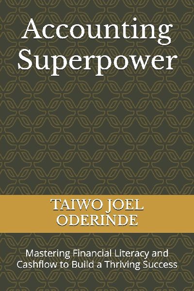 Accounting Superpower: Mastering Financial Literacy and Cashflow to Build a Thriving Success