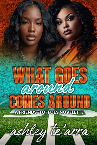 WHAT GOES AROUND COMES AROUND A Friends-to-foes Novelette