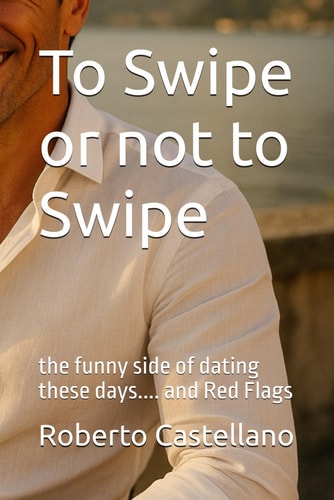 To Swipe Or Not to Swipe The Funny Side of Dating These Days.... and Red Flags