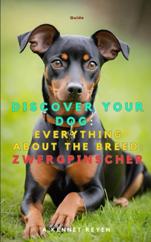 Discover Your Dog Everything about the Breed: Zwergpinscher