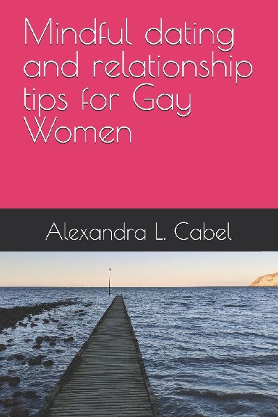 Mindful dating and relationship tips for Gay Women