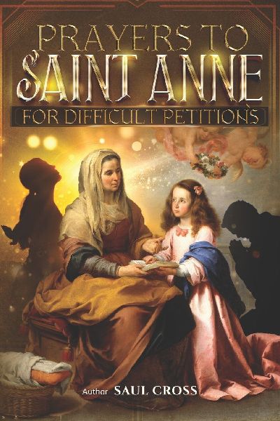 Prayers to Saint Anne for Difficult Petitions