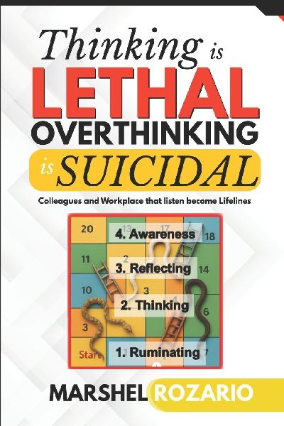 Thinking is Lethal. Overthinking is Suicidal: Colleagues and Workplace that listen becomes Lifelines