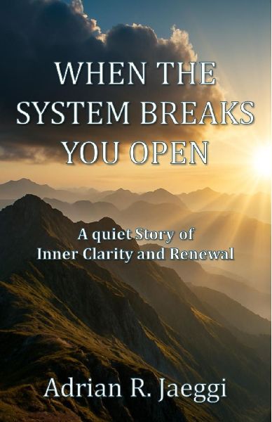 When the System Breaks You Open: A Quiet Story of Inner Clarity and Renewal