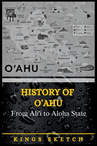 History of Oʻahu From Aliʻi to Aloha State