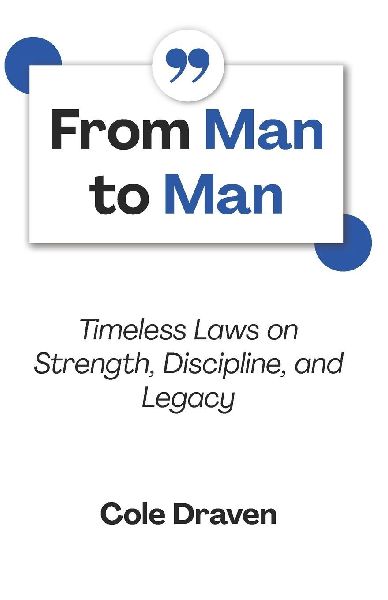 From Man to Man: Timeless Laws on Strength, Discipline, and Legacy
