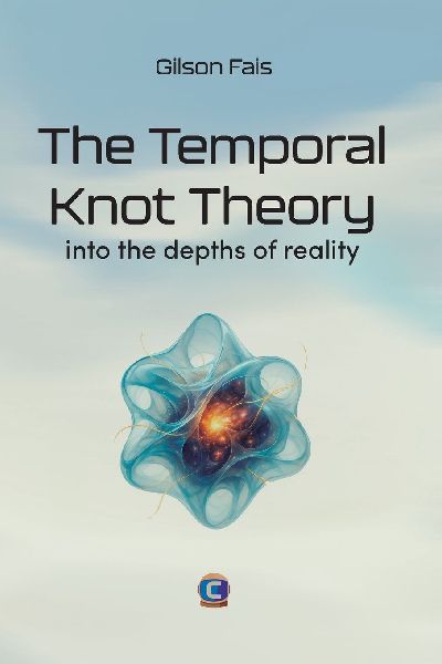 THE TEMPORAL KNOT THEORY: into the depths of reality
