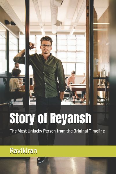 Story of Reyansh: The Most Unlucky Person from the Original Timeline
