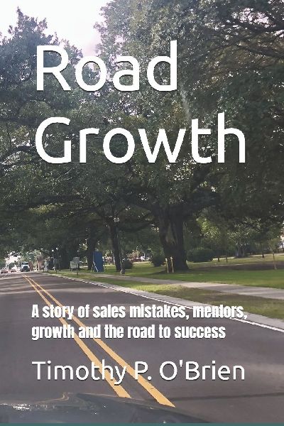 Road Growth: A story of sales mistakes, mentors, growth and the road to success