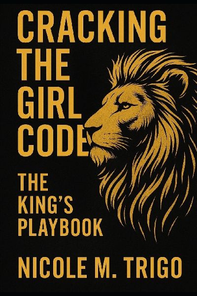 CRACKING THE GIRL CODE: THE KINGS PLAYBOOK