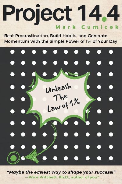 Project 14.4: Beat Procrastination, Build Habits, and Generate Momentum with the Simple Power of 1% of Your Day