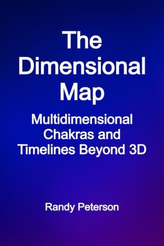 The Dimensional Map Multidimensional Chakras and Timelines Beyond 3D