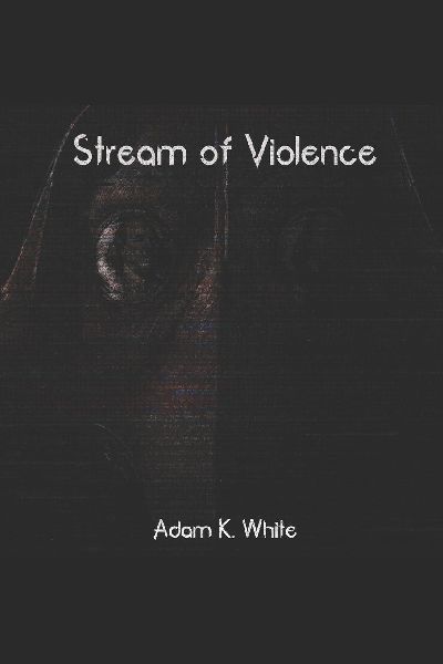 Stream of Violence