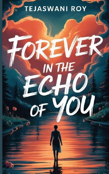 Forever in the Echo of You: A Story of Second Chances and Enduring Love |  Novel