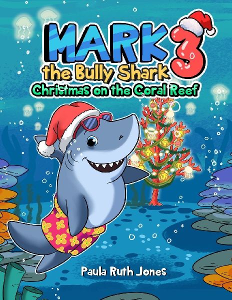 Mark the Bully Shark 3: Christmas on the Coral Reef